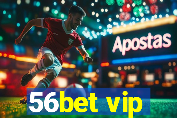 56bet vip